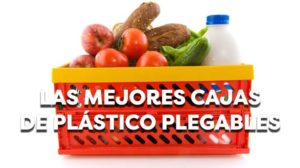 Las mejores cajas de plástico plegables para la compra y el hogar